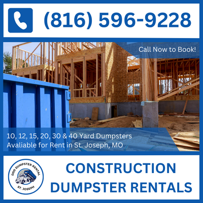 Custom Construction Dumpster Rental Solutions in St. Joseph, Missouri - Buchanan County - DDD Dumpster Rental St. Joseph